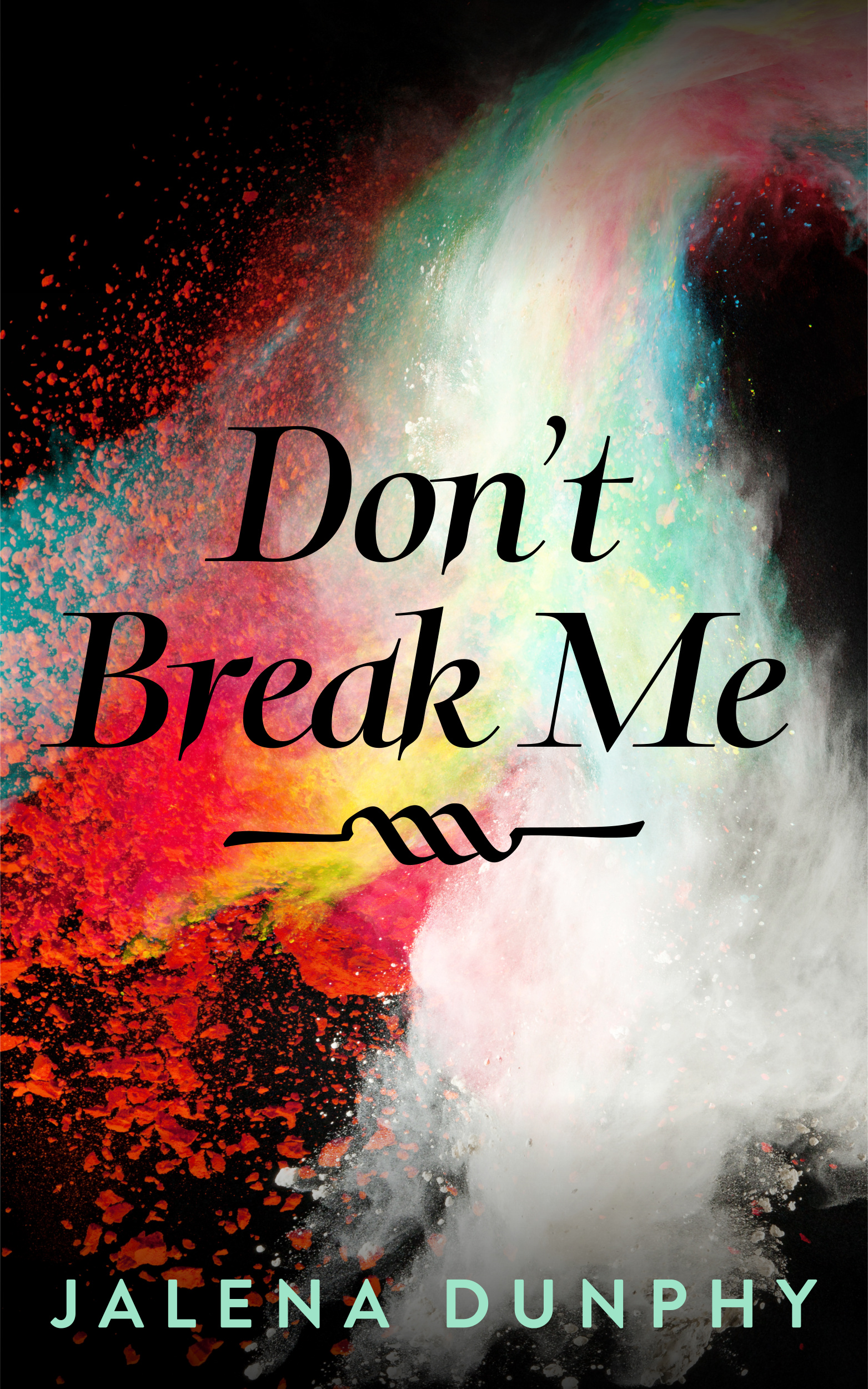 Don't Break Me - High Resolution